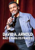 大衛·A·阿諾德：弱者不宜 / David A. Arnold: It Ain't For the Weak 線上看