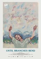 直到樹枝彎曲 / Until Branches Bend 線上看