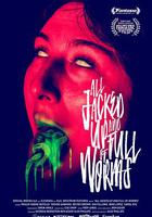 渾身上下都是蟲 / All Jacked Up and Full of Worms 線上看