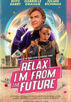 放輕松，我來自未來 / Relax, I’m From The Future 線上看