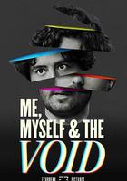 我，我自己和虛空 / Me, Myself & the Void 線上看