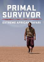 原始求生記：極致非洲野生動物園 / Primal Survivor: Extreme African Safari 線上看