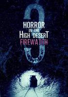 迷失內華達3：救火人 / Horror in the High Desert 3: Firewatch 線上看