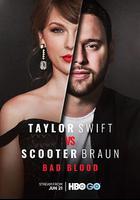 泰勒·斯威夫特 vs 斯庫特·布勞恩：壞血 / Taylor Swift vs Scooter Braun: Bad Blood 線上看