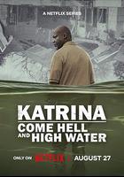 颶風卡特里娜：滔天洪災 / Katrina: Come Hell and High Water 線上看