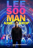 李秀滿：韓國流行音樂之王 / Lee Soo Man: King of K-Pop 線上看
